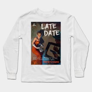 Late Date Long Sleeve T-Shirt